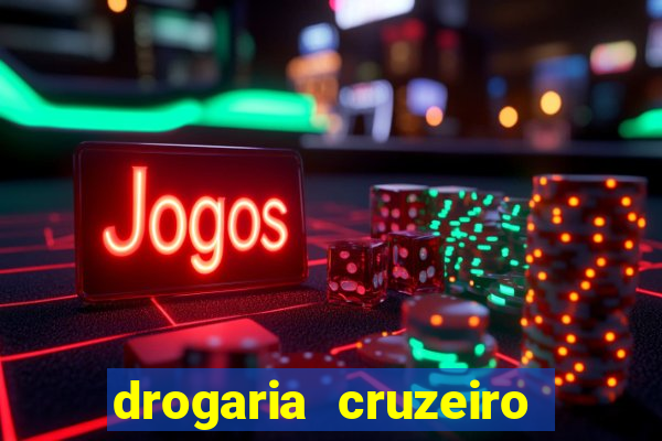 drogaria cruzeiro do sul